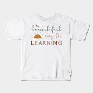 Its beautiful day for learning Kids T-Shirt